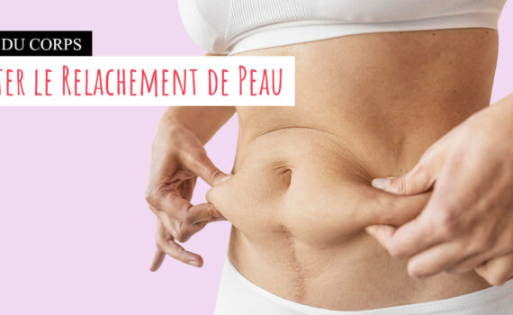 Comment éviter le relâchement de la peau