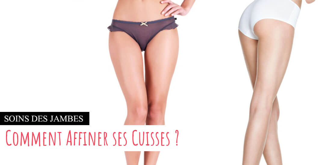 Comment affiner ses cuisses