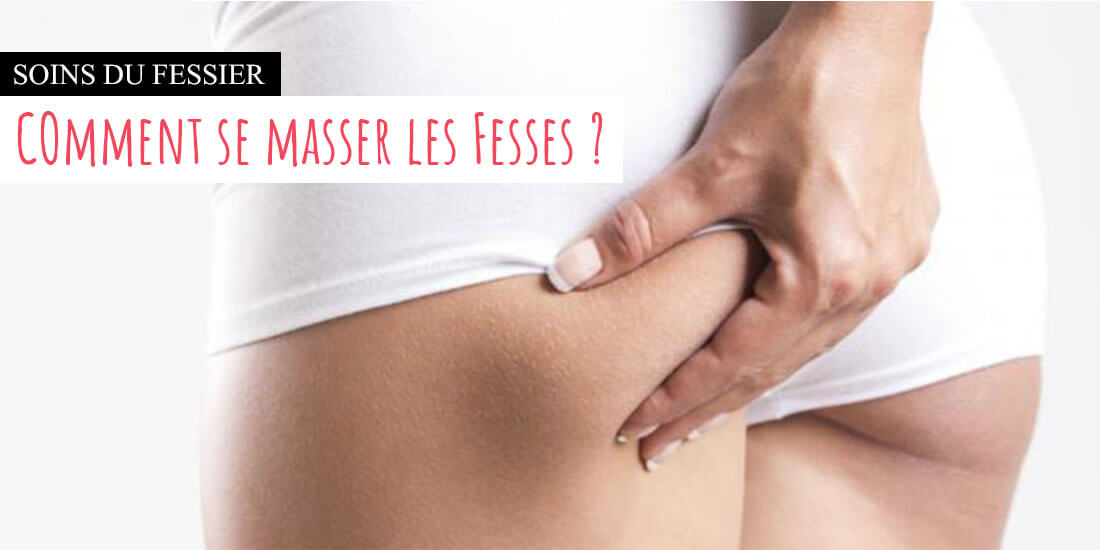 Le massage des fesses, mode d'emploi et utilité