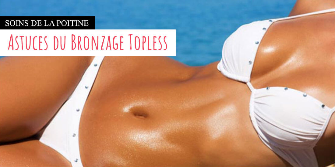 Mes seins Topless, comment bronzer la poitrine sans risque