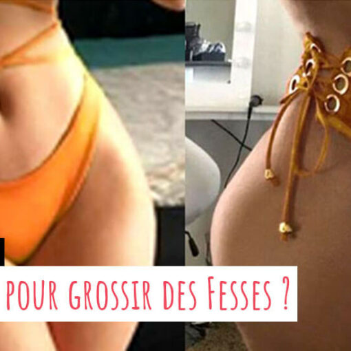 Comment grossir des fessiers en mangeant