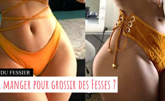Comment grossir des fessiers en mangeant