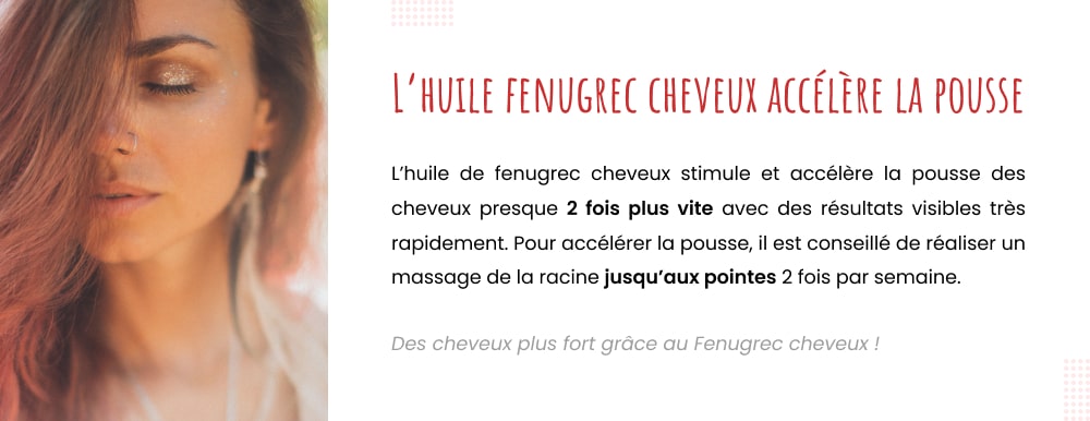L'huile de fenugrec permet une pousse plus rapide des cheveux