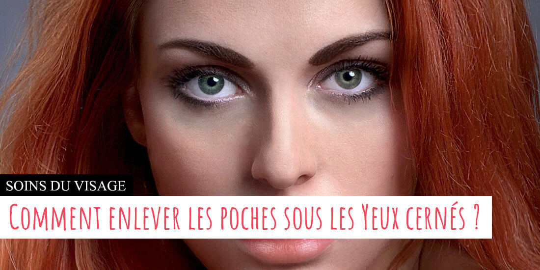Réduire naturellement les poches sous les yeux cernés