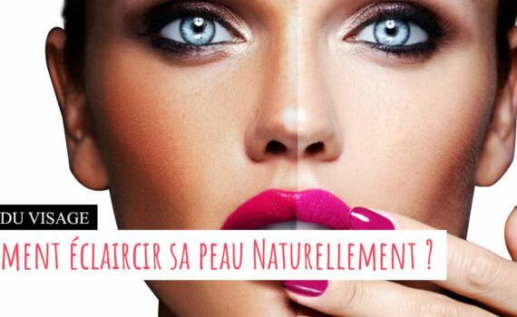 Comment éclaircir sa peau naturellement