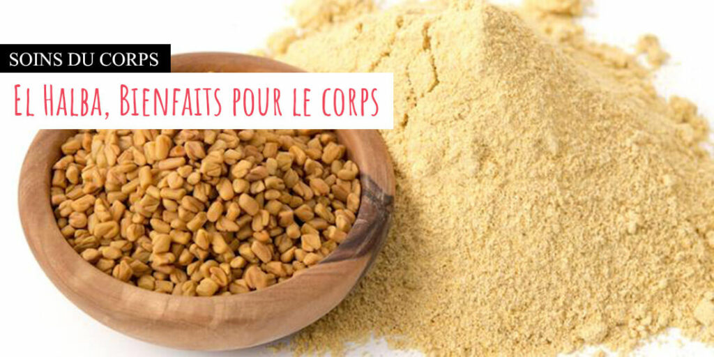 El Halba ses bienfaits pour le corps