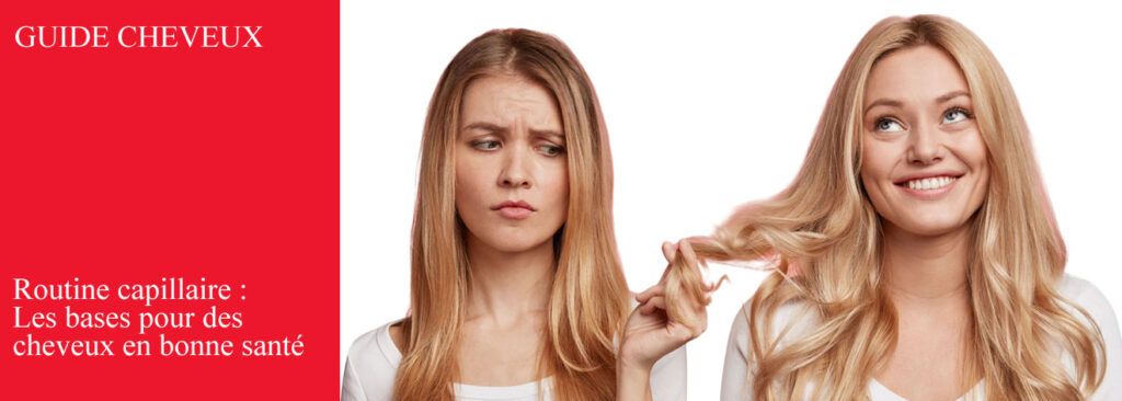 Routine capillaire les bases pour des cheveux en bonne santé